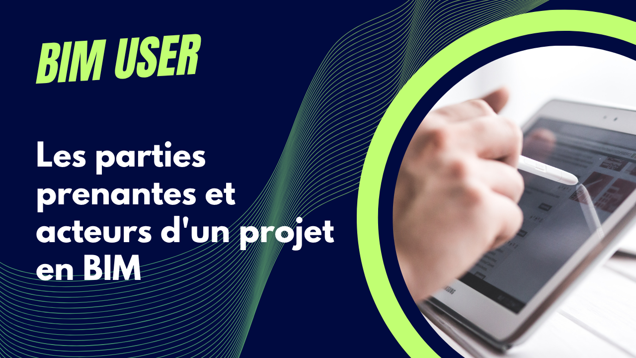 Acteurs d'un projet en BIM : rôles, responsabilités et compétences